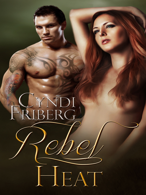 Title details for Rebel Heat by Cyndi Friberg - Available